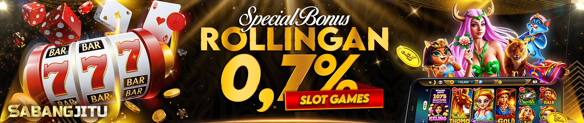 SABANGJITU - Bonus Rollingan Slot Up 0.7%
